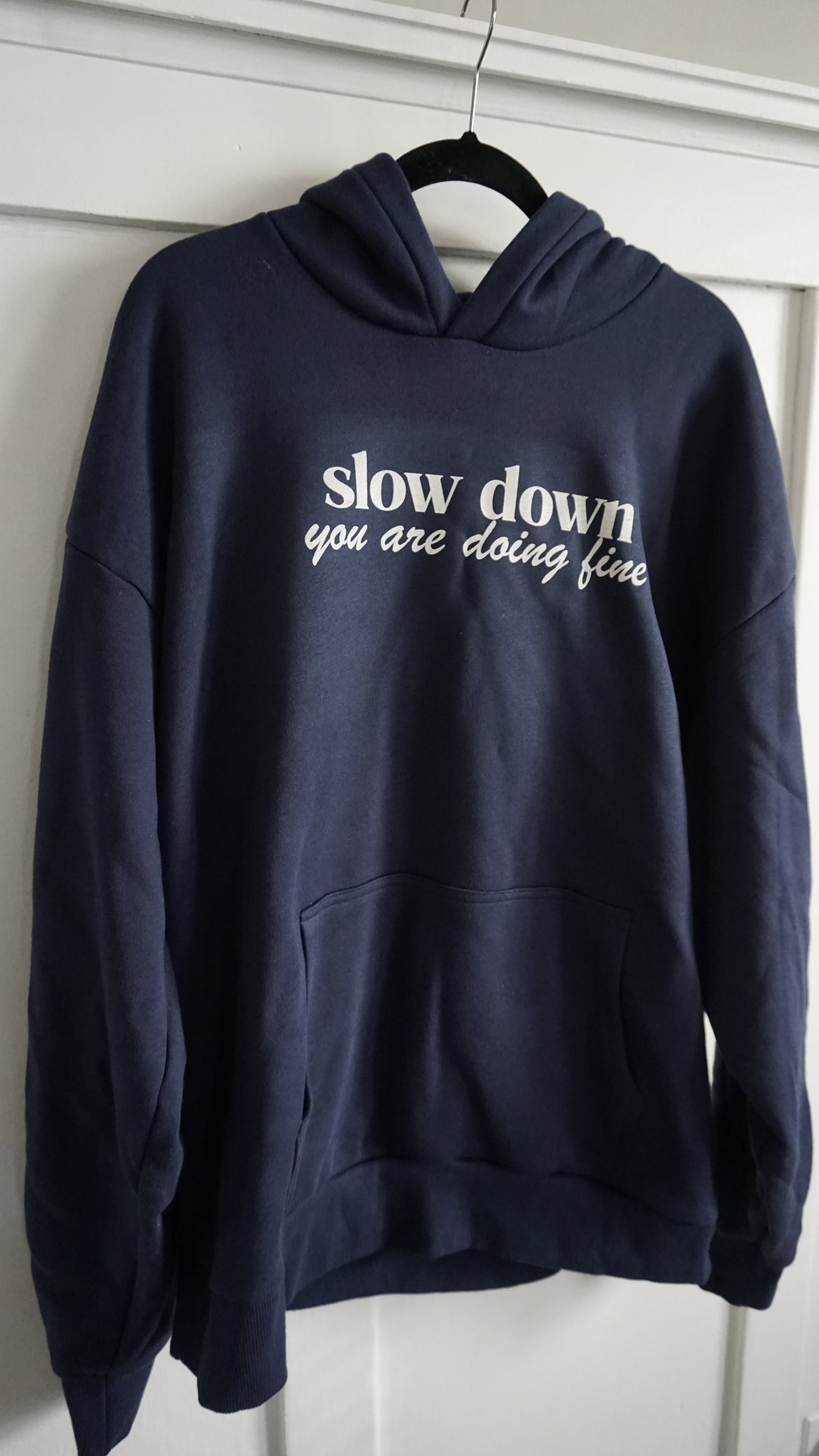 Slow Down You're Doing Fine Hoodie