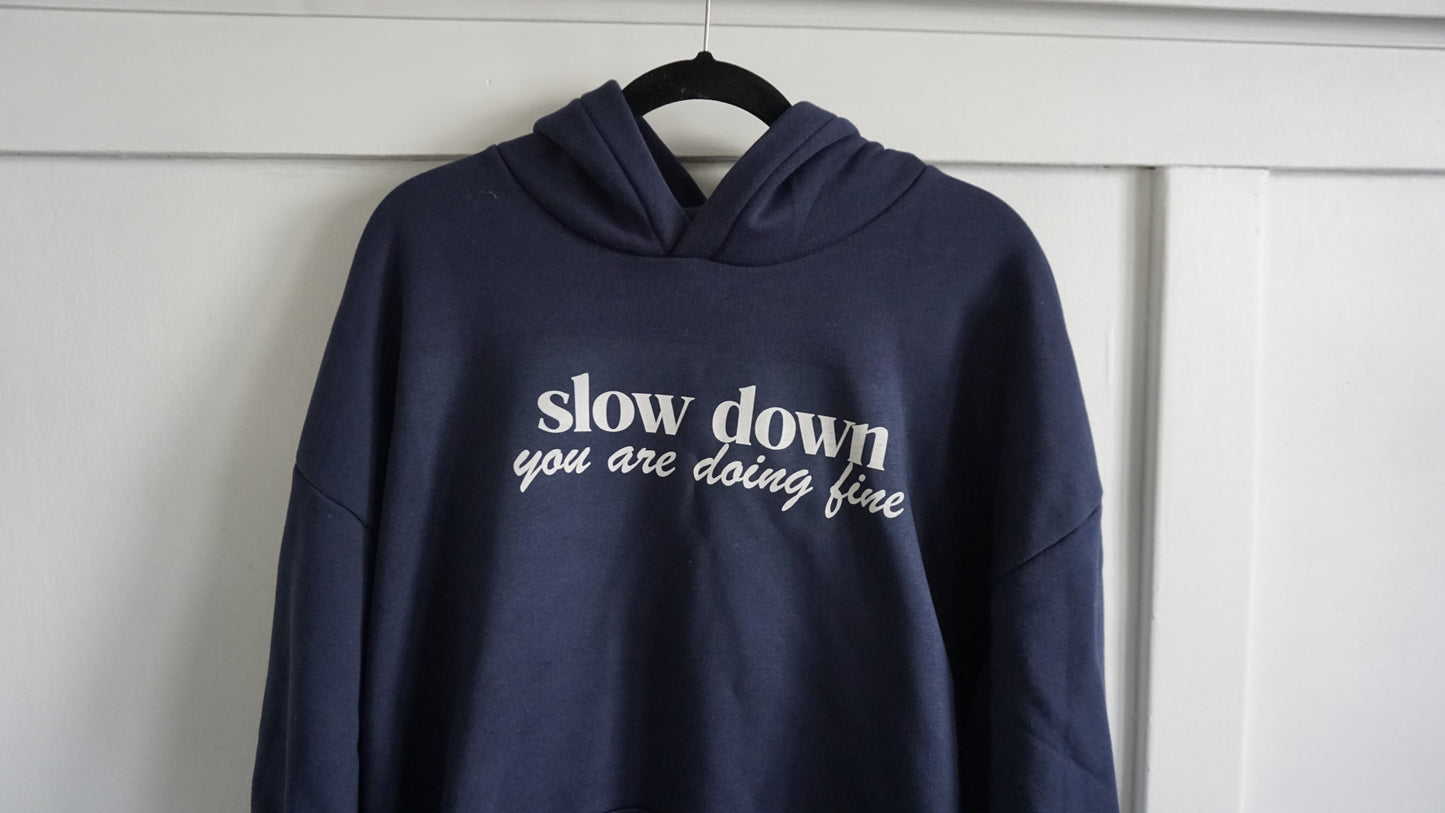 Slow Down You're Doing Fine Hoodie